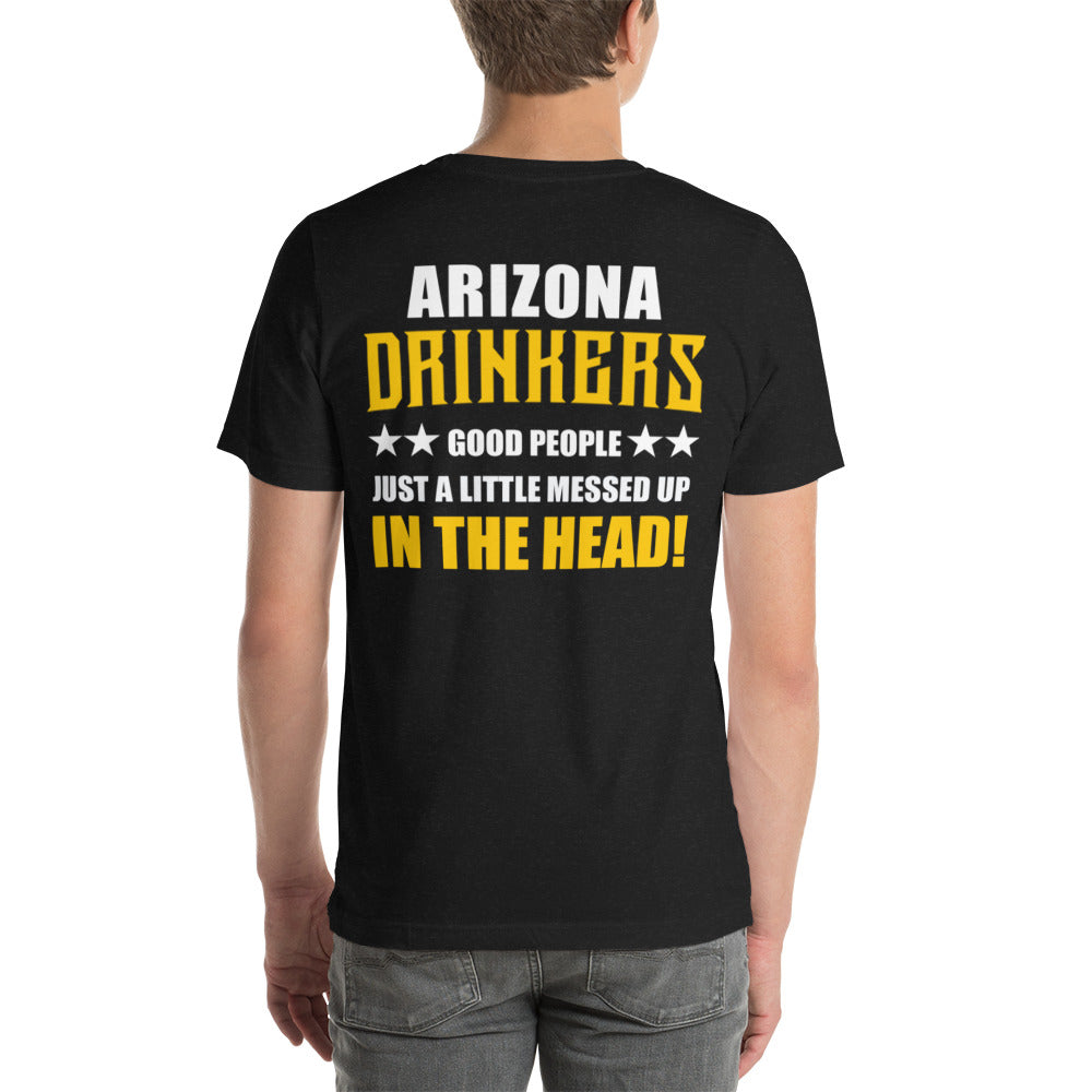 Short-Sleeve Unisex T-Shirt with Arizona Drinkers on Front and Drinkers Text on Back