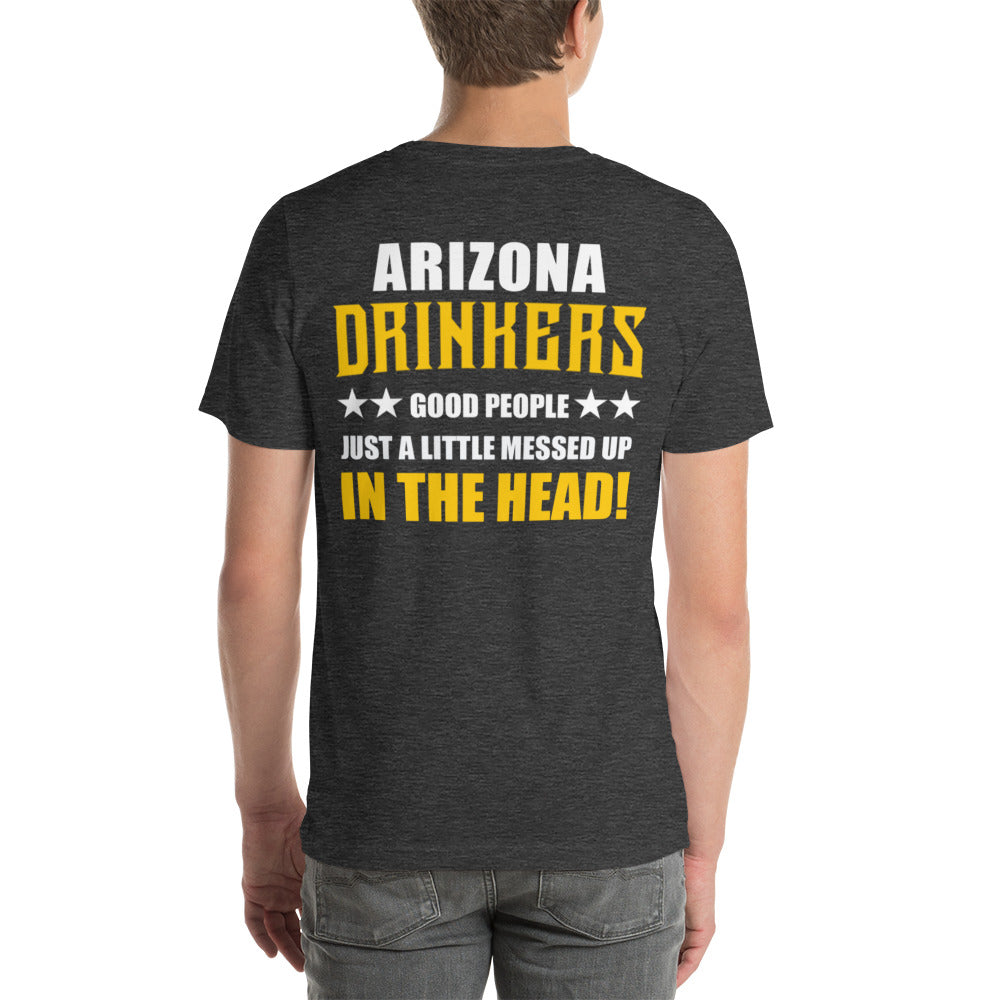 Short-Sleeve Unisex T-Shirt with Arizona Drinkers on Front and Drinkers Text on Back