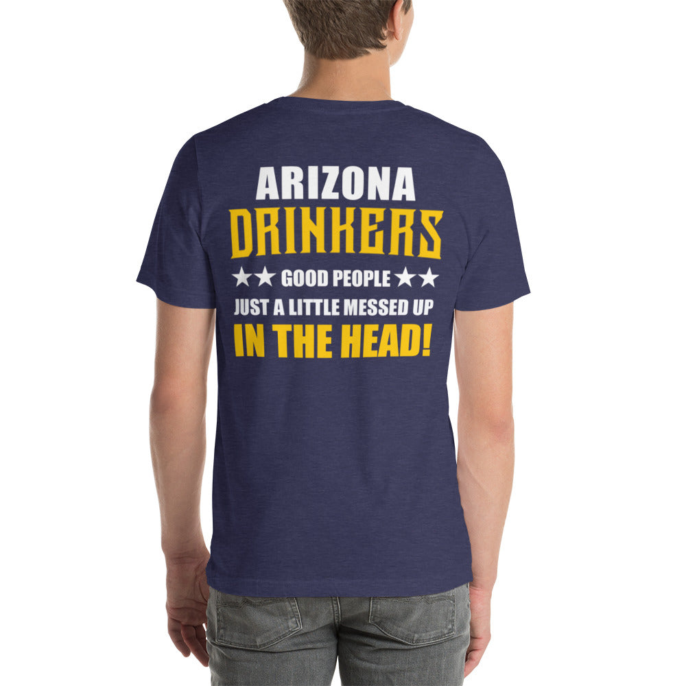 Short-Sleeve Unisex T-Shirt with Arizona Drinkers on Front and Drinkers Text on Back